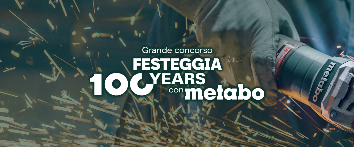 Festeggia 100 Anni Con Metabo
